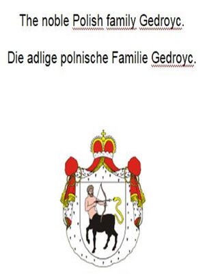 cover image of The noble Polish family Gedroyc. Die adlige polnische Familie Gedroyc.